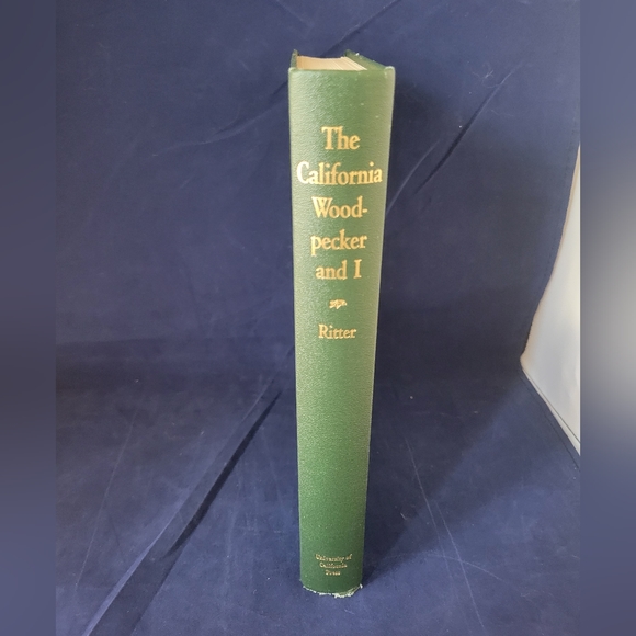 Vintage The California Woodpecker And I by William Ritter. Hardcover 1938 - Picture 1 of 11